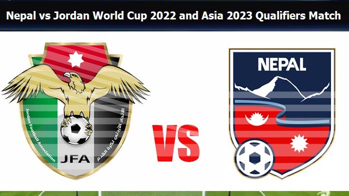 Nepal vs Jordan World Cup 2022 and Asia 2023 Qualifiers Match