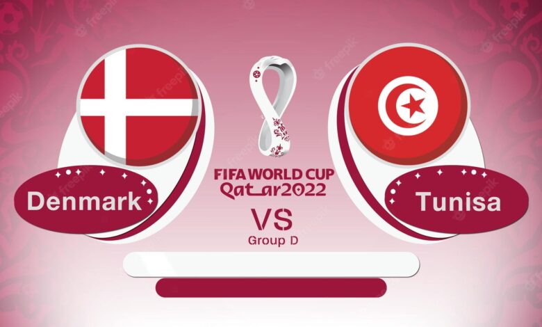 توقيت مباراة تونس والدنمارك والقنوات الناقلة في كأس العالم قطر 2022
